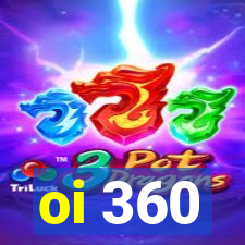 oi 360